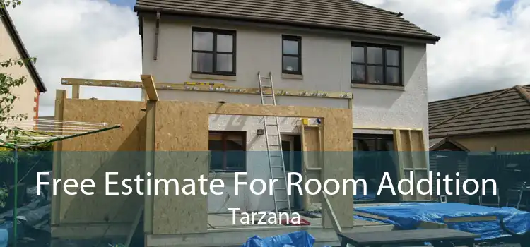 Free Estimate For Room Addition Tarzana